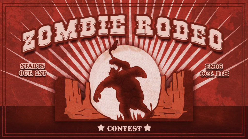 Zombie Rodeo, Starts Oct 1st, Ends Oct 9th, Contest